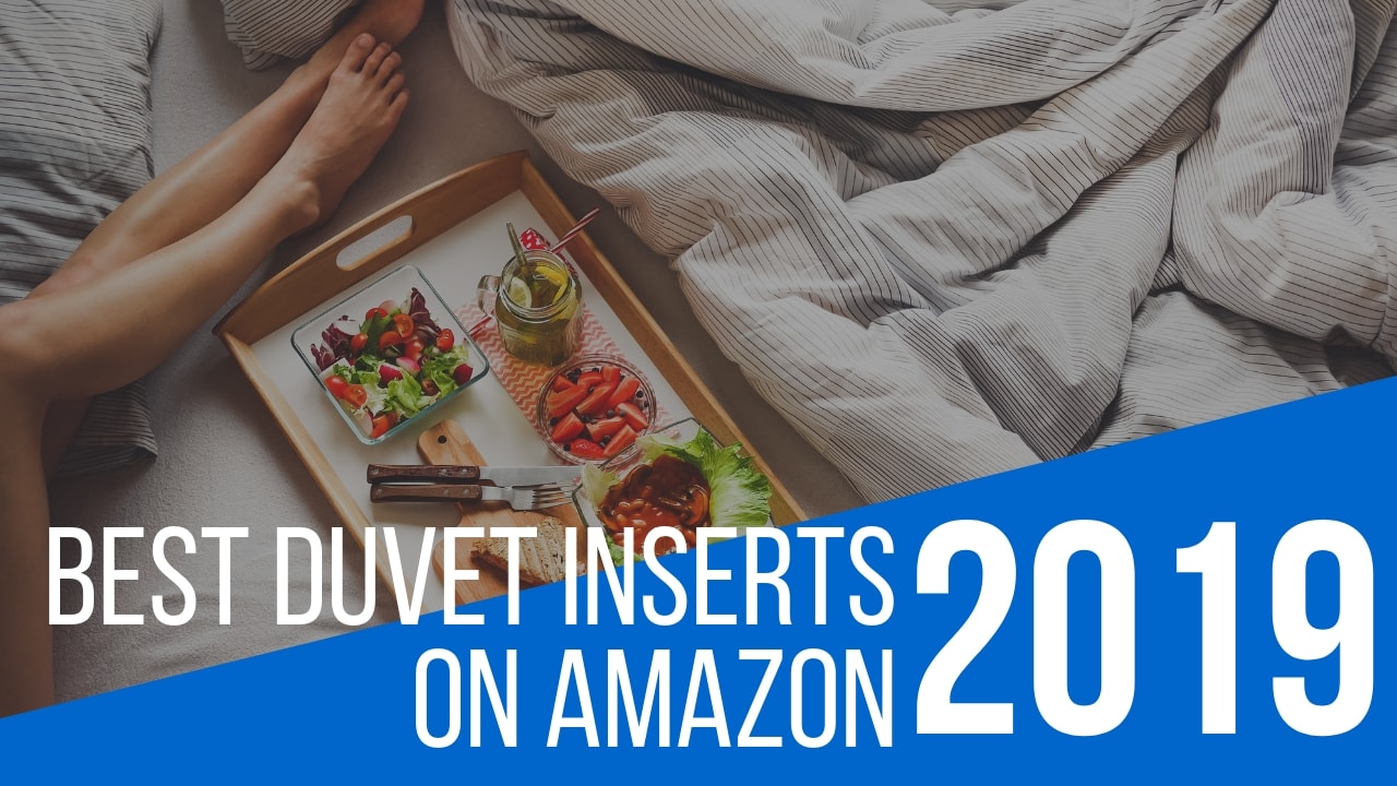The 5 Best Duvet Inserts For 2020 Ultimate Buyer S Guide Reviews