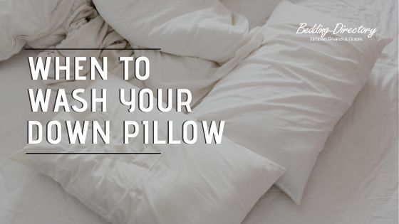 When to Wash your Down Pillow