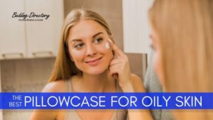 Read more about the article Best Pillowcases for Acne and Oily Skin | Ultimate Guide & Reviews