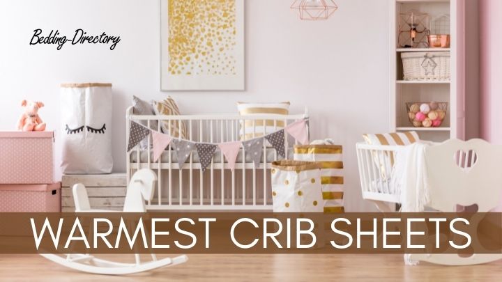 Read more about the article Our Guide to the 6 Warmest Crib Sheets for 2021!