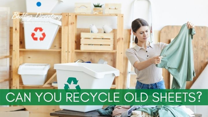Read more about the article What to Do With Old Bed Sheets? Are They Recyclable?